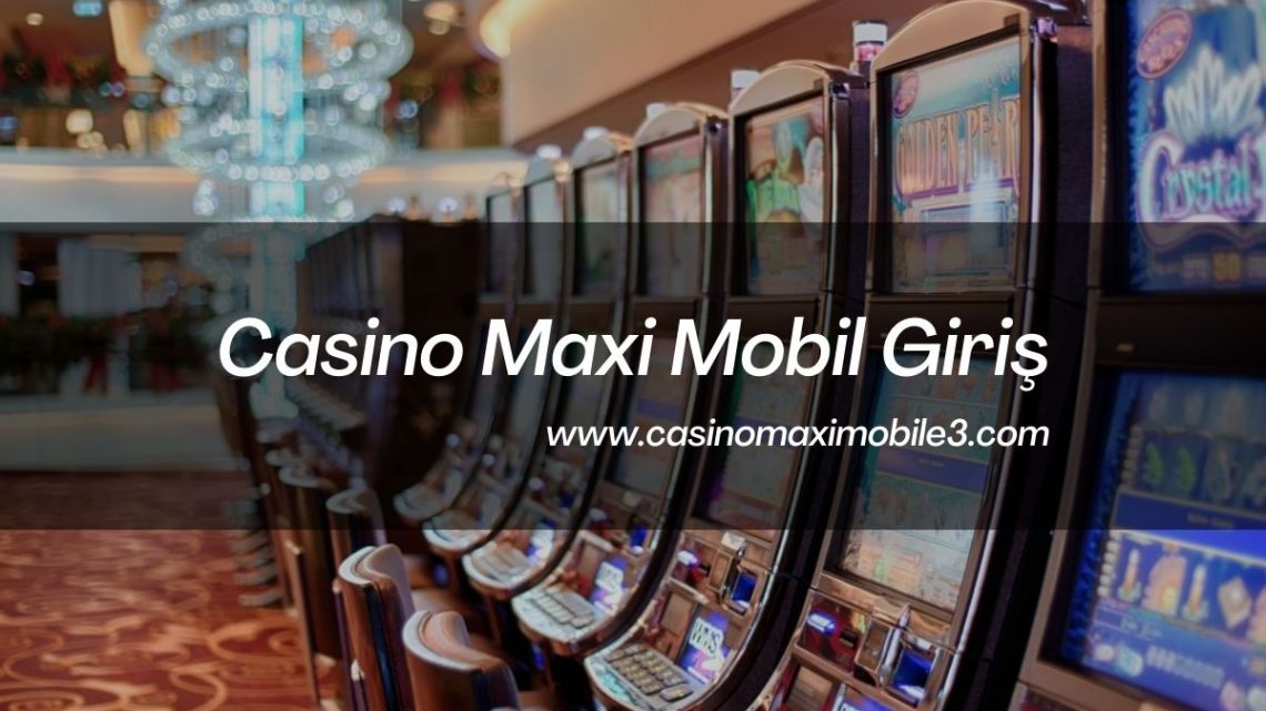 Casino Maxi Mobil Giriş