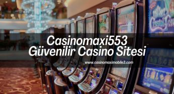 Casinomaxi553 Güvenilir Casino Sitesi
