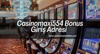 Casinomaxi554 Bonus Giriş Adresi  
