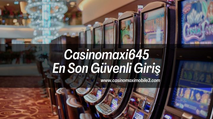 Casinomaxi645-casinomaximobile3-casinomaxigiris-casinomaxi