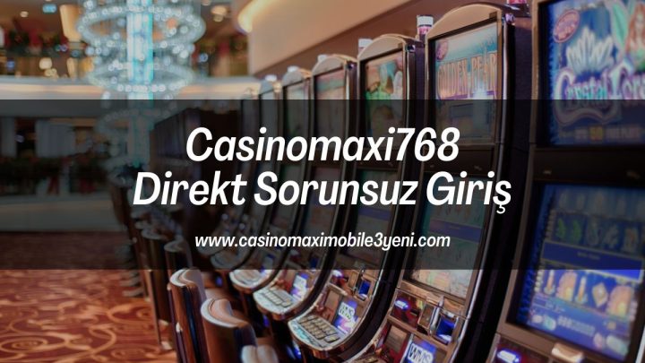 Casinomaxi768-casinomaximobile3yeni-casinomaxigiris